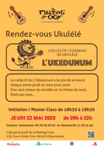 Rendez-vous Ukulélé avec le collectif l'Ukedunum le jeudi 22 mai de 20h à 22h au Café de La Melting Coop à Villeurbanne. Initiation / Masterclass de 18h30 à 19h30