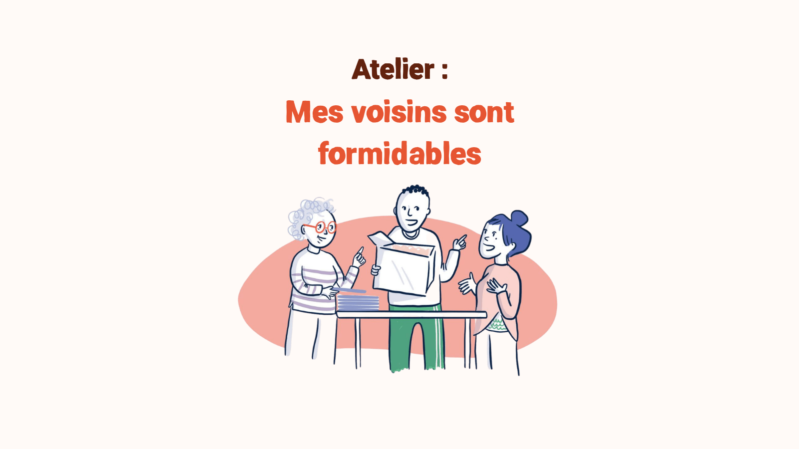 Lire la suite à propos de l’article Atelier : Mes voisins sont formidables